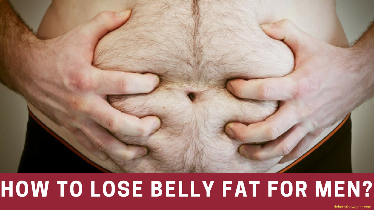 How To Lose Belly Fat For Men